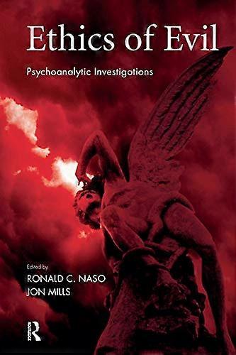 Ethics of Evil: Psychoanalytic Investigations