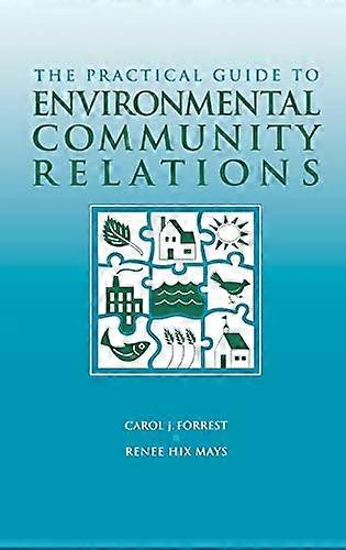 The Practical Guide to Environmental Community Relations