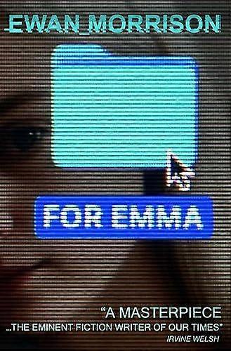 For Emma - Ewan Morrison