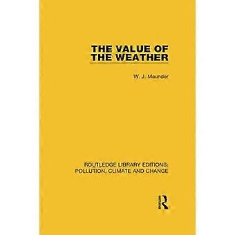 Sään arvo (Routledge Library Editions: Saastuminen, ilmasto ja muutos)