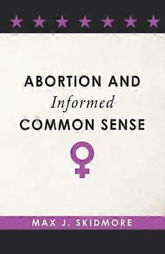 Abortion and Informed Common Sense