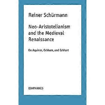Nyaristotelisme og middelalderens renessanse - Om Aquinas, Ockham og Eckhart
