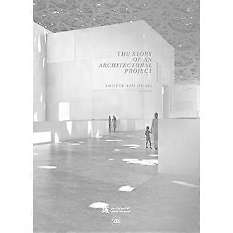 Louvre Abu Dhabi: Die Geschichte eines architektonischen Projekts