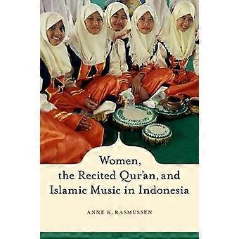Vrouwen de gereciteerde Koran en islamitische muziek in Indonesië