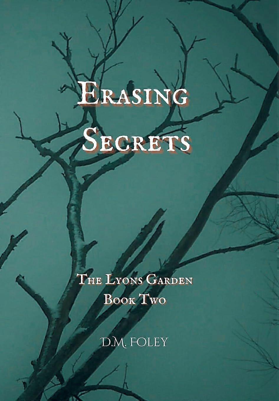 Erasing secrets the lyons garden book two