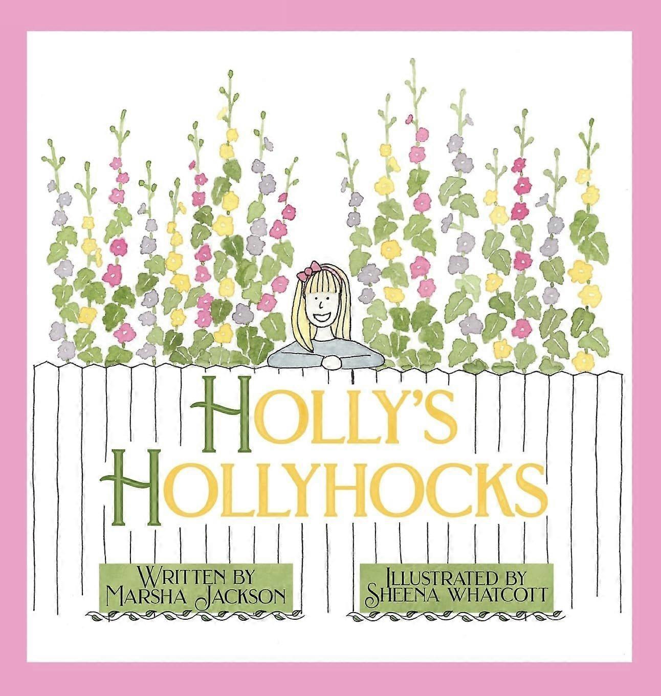 Holly's hollyhocks