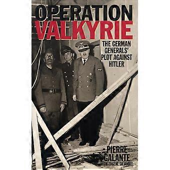 Operação Valquíria: A Conspiração dos Generais Alemães Contra Hitler - Pierre Galante - Brochura - Livro em Inglês - História