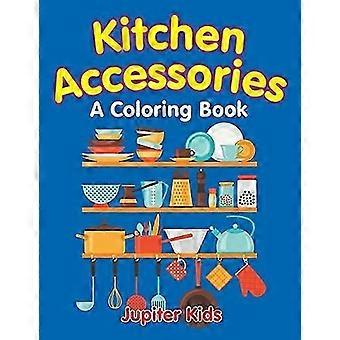 Kitchen Accessories (A Coloring Book)yx