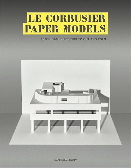 Le Corbusier Paper Models by Marc HaganGuirey Other printed item Book