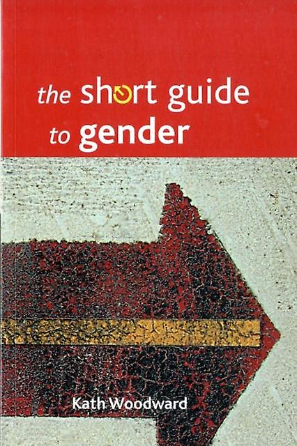Short Guide To Gender by Kath Woodward Paperback
