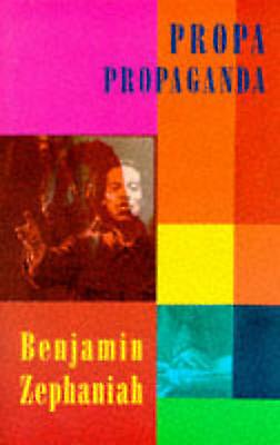 Propa Propaganda by Benjamin Zephaniah Paperback Book