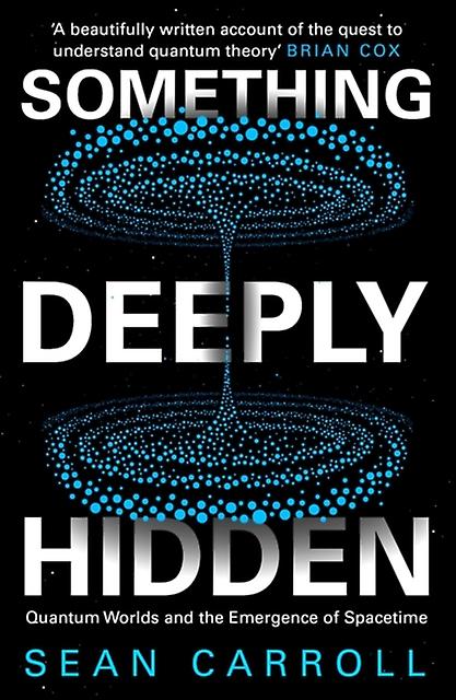 Something Deeply Hidden by Sean Carroll Paperback