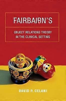 Fairbairn's Object Relations Theory in the Clinical Setting