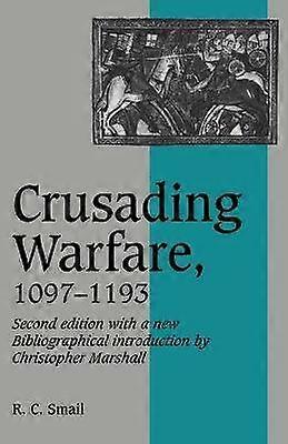 Crusading Warfare 1097 1193
