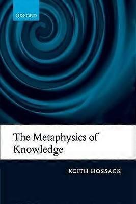 The Metaphysics of Knowledge