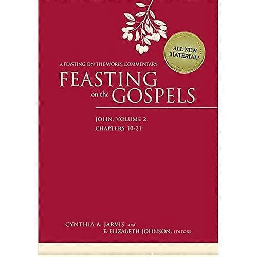 Feasting on the Gospels--John, Volume 2: A Feasting on the Word Commentary