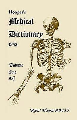 Hoopers Medical Dictionary 1843 Volume 1 AJ