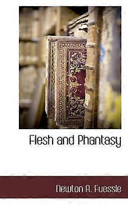 Flesh and Phantasy