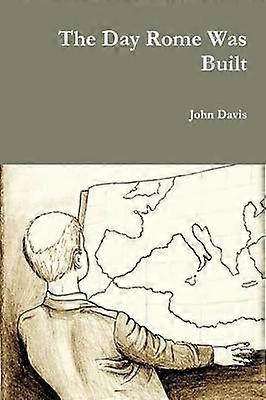 The Day Rome Was Built