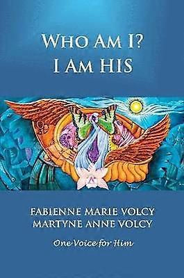 Who Am I? I Am His