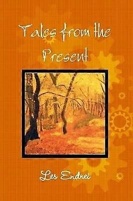 Tales from the Present