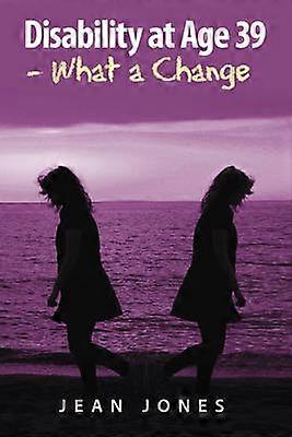 Disability at Age 39  What a Change