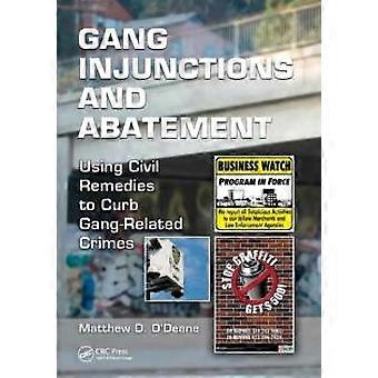 Gang Injunctions And Abatement Using Civil Remedies To Curb Gang-related Crimes - Matthew D. O'Deane - Paperback - en Book