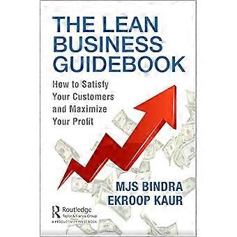 La guía de Lean Business: Cómo satisfacer a sus clientes y maximizar sus ganancias