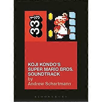 Koji Kondo Super Mario Bros Soundtrack (33 1/3)