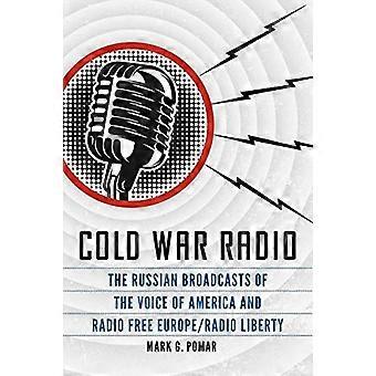 Radio des Kalten Krieges: Die russischen Sendungen von The Voice of America und Radio Free Europe/Radio Liberty