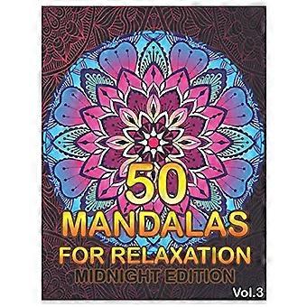 50 Mandalas zur Entspannung – Mitternachtsausgabe: Großes Mandala-Malbuch für Erwachsene mit 50 Bildern – Malbuch zur Stressbewältigung, Entspannung und Meditation