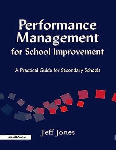 Performance Management for School Improvement: A Practical Guide for Secondary Schools