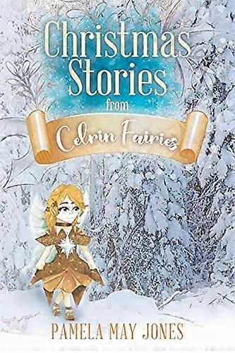 Weihnachtsgeschichten von Celrin Fairies