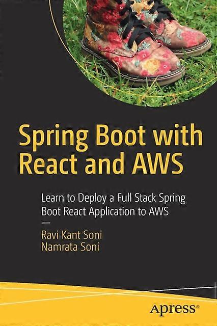 Spring Boot With React And Aws Learn To Deploy A Full Stack Spring Boot React Ap - Ravi Kant Soni - Paperback - en Book