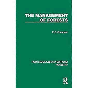 Die Bewirtschaftung von Wäldern (Routledge Library Editions: Forstwirtschaft)