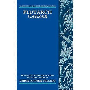 Plutarch Caesar Translated With An Introduction And Commentary - Christopher Pelling - Paperback - English Book - History
