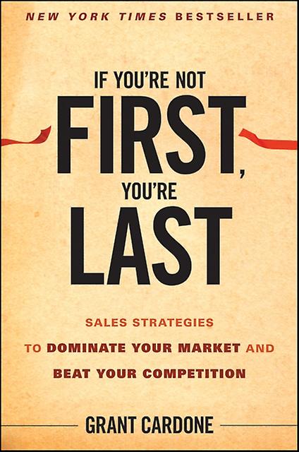 If Youre Not First Youre Last by Grant Cardone Paperback Book