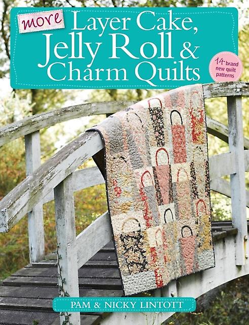 More Layer Cake Jelly Roll And Charm Quilts by Pam Author Lintott Paperback