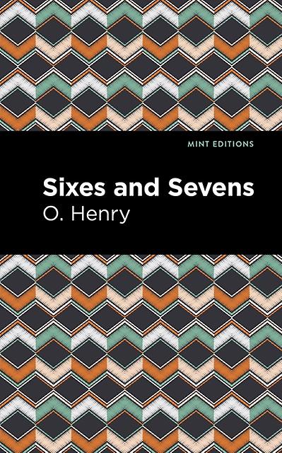 Sixes And Sevens - O. Henry