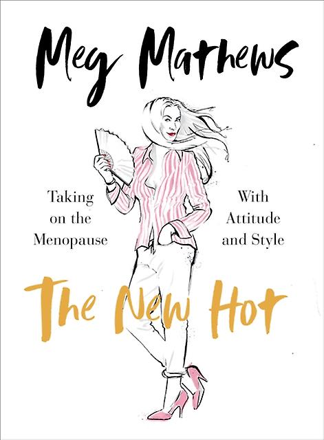 The New Hot by Meg Mathews Hardback Book