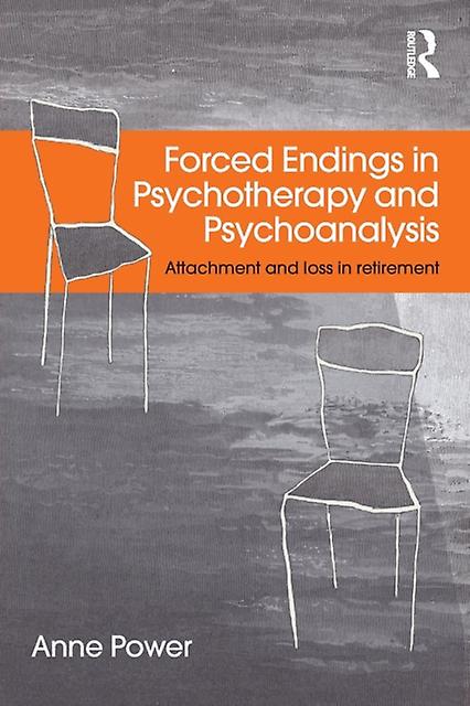 Forced Endings In Psychotherapy And Psychoanalysis by Power & Anne Regents University London & UK Paperback