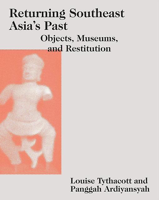 Returning Southeast Asias Past Paperback Book