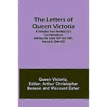 The Letters Of Queen Victoria A Selection From Her Majestys Correspondence Betwe - Queen Victoria