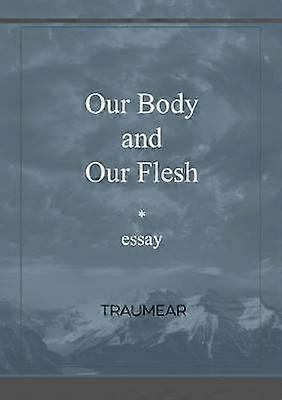Our Body and our Flesh