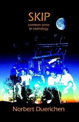 Skip: from Common Sense to Cosmology
