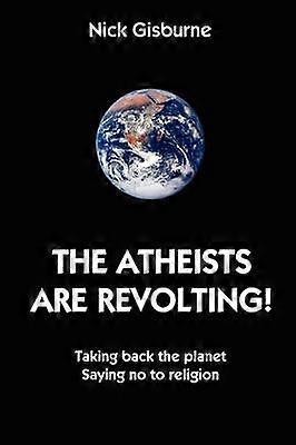 The Atheists are Revolting!