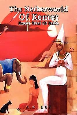 The Netherworld Of Kemet Ezra's Trial Of Faith