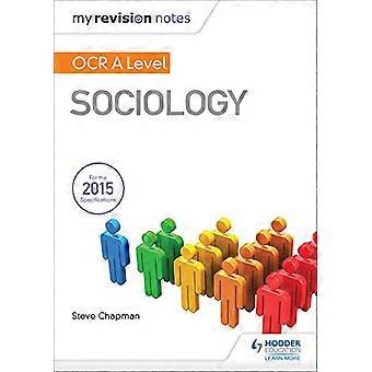 My Revision Notes OCR A Level Sociology