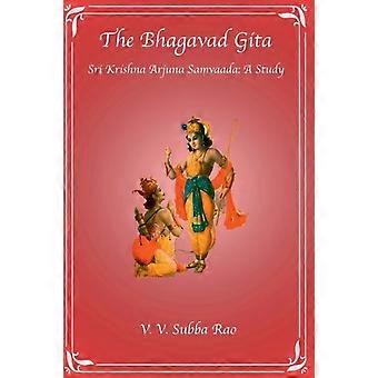 The Bhagavad Gita Sri Krishna Arjuna Samvaada A Study - Subba Rao V V - Paperback - en Book