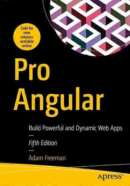 Pro Angular Build Powerful And Dynamic Web Apps - Adam Freeman